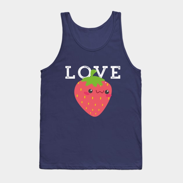 Strawberry Cute Kawaii Love Adorable Valentine Tank Top by HuntTreasures